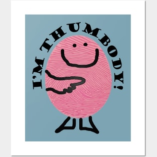 I'm Thumbody! Posters and Art